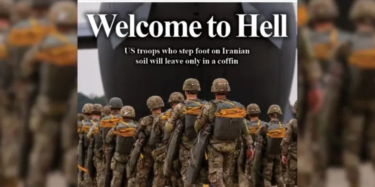 ‘നരകത്തിലേക്ക് സ്വാഗതം, ശവപ്പെട്ടിയിലേ മടങ്ങൂ’; യുഎസ് സൈന്യത്തിന് മുന്നറിയിപ്പുമായി ഇറാൻ പത്രം