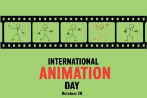 ഒക്ടോബർ 28  അന്താരാഷ്ട്ര ആനിമേഷൻ ദിനം (International Animation Day)